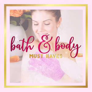 Bath & Body Must Haves